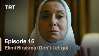 Elimi Birakma Don’t Let Go  Episode 16 English subtitles [upl. by Oswal]