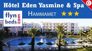 Hôtel Eden Yasmine amp Spa  Hammamet  Tunisie  Flynbedscom [upl. by Pavior284]