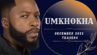 Umkhokha  December 2023 Teasers [upl. by Qulllon304]