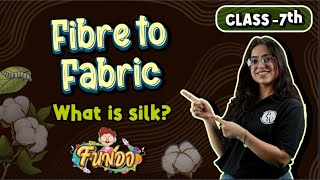 Fiber to Fabric What is Silk  FUNDO  Demo Lecture 🔥  Class  7th [upl. by Alla383]