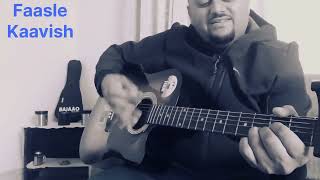 Faasle  Kaavish Guitar cover song [upl. by Husha214]