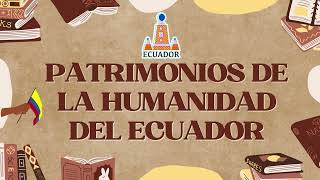 PATRIMONIOS DE LA HUMANIDAD EN EL ECUADOR [upl. by Ut120]