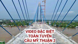 Toàn tuyến 661km dự án Cầu Mỹ Thuận 2 mới nhất hôm nay 29102023  My Thuan 2 Bridge kudattv [upl. by Retsub]