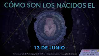 Cómo son los NACIDOS el 13 de Junio [upl. by Anema192]