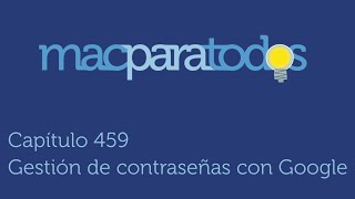 459 Gestión de contraseñas con Google [upl. by Sitoel381]