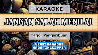 Jangan salah menilai  Tagor Pangaribuan karaoke  Nada tinggi Pria  B [upl. by Jenkel174]