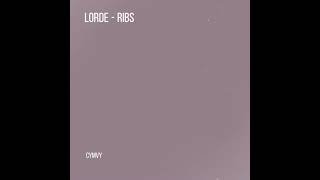 Lorde  Ribs  Edit Audio [upl. by Anitroc]