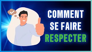 Comment Se Faire Respecter 6 Précieux Conseils [upl. by Einnal]