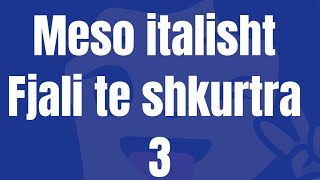 Meso italisht fjali te shkurtra 3 [upl. by Elleiand]