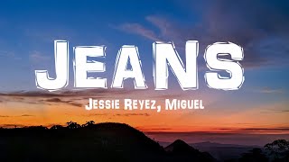 Jessie Reyez  JEANS Lyrics ft Miguel [upl. by Frangos878]