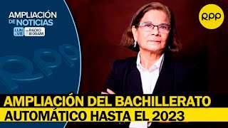 Congreso aprobó ampliación del bachillerato automático hasta el 2023 [upl. by Yi]