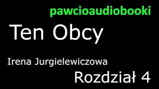 Ten Obcy Rozdział 4 Audiobook za darmo Irena Jurgielewiczowa [upl. by Itsirk]