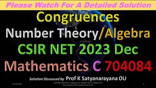 CSIR NET 2023 Dec Congruences Algebra QID C 704084 Soln Discussed by Prof K Satyanarayana OU [upl. by Pren]