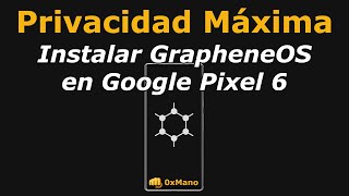 Instalar Graphene OS en Google Pixel 6 en Menos de 10 Minutos – Privacidad Máxima 01 [upl. by Compte764]