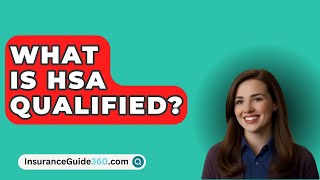 What Is HSA Qualified  InsuranceGuide360com [upl. by Lonny]