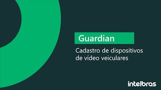 Guardian Cadastro de dispositivos de vídeo veiculares – i2366 [upl. by Ayimat]