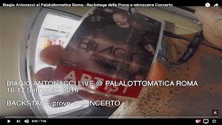 Biagio Antonacci al Palalottomatica Roma  Backstage delle Prove e retroscena Concerto [upl. by Elay254]