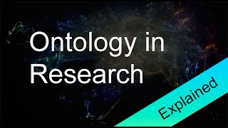 Ontology in research Explained [upl. by Lugo]