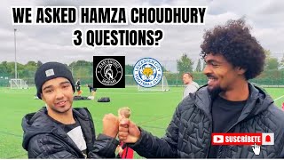 WE ASKED HAMZA CHOUDHURY 3 QUESTIONS l LEICESTER CITY FC [upl. by Terrag]