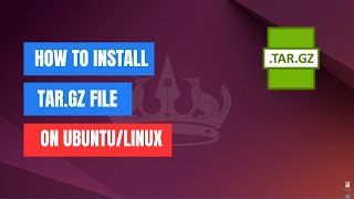 How to Install a targz File on UbuntuLinux  StepbyStep Guide [upl. by Balbur77]