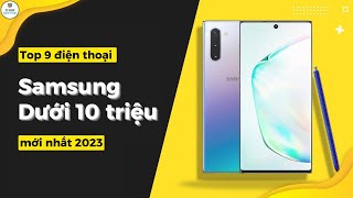 Top 9 điện thoại Samsung dưới 10 triệu mới nhất thời điểm hiện tại 2023 [upl. by Aveline769]