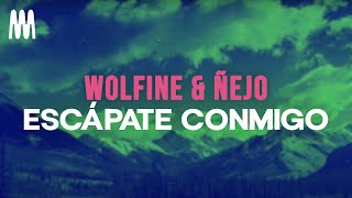 Wolfine amp Ñejo  Escápate Conmigo Remix LetraLyrics [upl. by Ronen876]