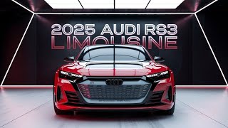 2025 Audi RS3 Limousine  The Ultimate HighPerformance Luxury Sedan [upl. by Daniela]