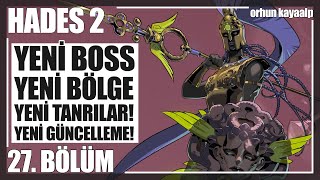 YENİ GÜNCELLEME YENİ BOSS YENİ TANRILAR ve OLİMPOSA GİDEN YOLDA İLERLEME  Hades 2 27 [upl. by Lawton691]