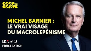 MICHEL BARNIER  LE VRAI VISAGE DU MACROLEPÉNISME [upl. by Nylzaj454]