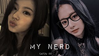 My Nerd  Ep1 First Day Of School  SaTzu FF [upl. by Nnaecyoj189]