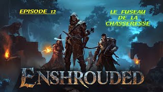 Enshrouded 12  Le fuseau de la chasseresse  Lets play fr [upl. by Jody971]