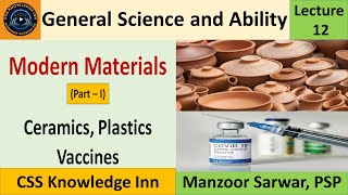 Modern Materials  Ceramics  Plastics  Vaccines  GSA Lecture 12 [upl. by Ehcor637]