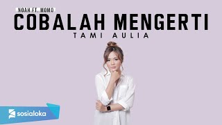 TAMI AULIA  COBALAH MENGERTI OFFICIAL MUSIC VIDEO [upl. by Huntlee]