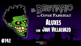 Episodio 142 Aluxes FT Javier Villalvazo [upl. by Ydniahs]