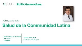 Charla de Rush Generations Salud De La Comunidad Latina [upl. by Lema388]