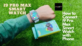 How to Connect i9 Pro Max Smart Watch with Phone  Connectivity  All Issues Resolved  Urdu [upl. by Nailuj852]