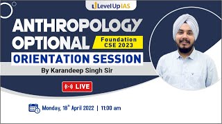 Anthropology Optional Foundation 2023  Open Orientation Session  By Karandeep Sir  Level Up IAS [upl. by Naujal]