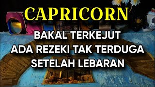 CAPRICORN KAMU BAKAL TERKEJUT ADA REZEKI TAK TERDUGA SETELAH LEBARAN [upl. by Atilamrac]