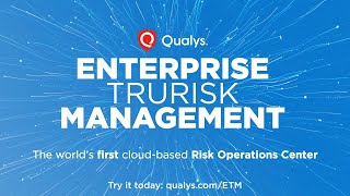 Introducing Qualys Enterprise TruRisk Management [upl. by Boice60]