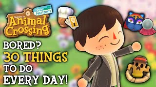 30 Things To Do EVERY DAY In Animal Crossing New Horizons [upl. by Elacsap]