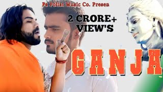 Ganja  Official Video  Singer Ps Polist Bhole BaBa New Song 2024 polistbababhole ganjanewsong [upl. by Noxid159]