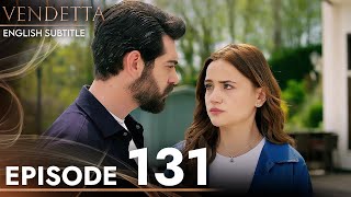 Vendetta  Episode 131 English Subtitled  Kan Cicekleri [upl. by Dill607]