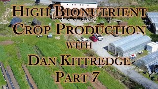 High Bionutrient Crop Production with Dan Kittredge Part 7 [upl. by Lud480]