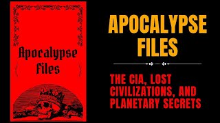 Apocalypse Files The CIA Lost Civilizations and Planetary Secrets Audiobook [upl. by Stortz]