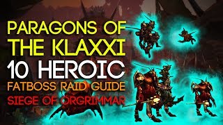 Paragons of the Klaxxi 10 Man Heroic Siege of Orgrimmar Guide  FATBOSS [upl. by Marv504]