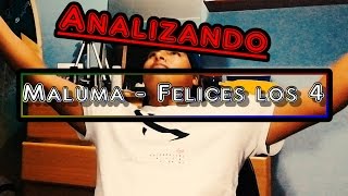 Analizando Maluma  Felices los 4 Letra  JuCam [upl. by Haile691]