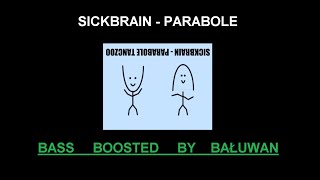 SICKBRAIN x BORUCIAK  PARABOLE JAPIERDOLE  BASS BOOSTED  Tekst opis [upl. by Enyrb]