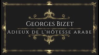 Georges Bizet  Adieux de lhôtesse arabe [upl. by Guthrey618]