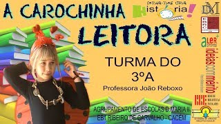 A CAROCHINHA LEITORA  3ºA 20172018 [upl. by Nivert]