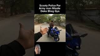 Scooty police per Army man missile dekhkar bhag Gaya 😮 [upl. by Avuha]